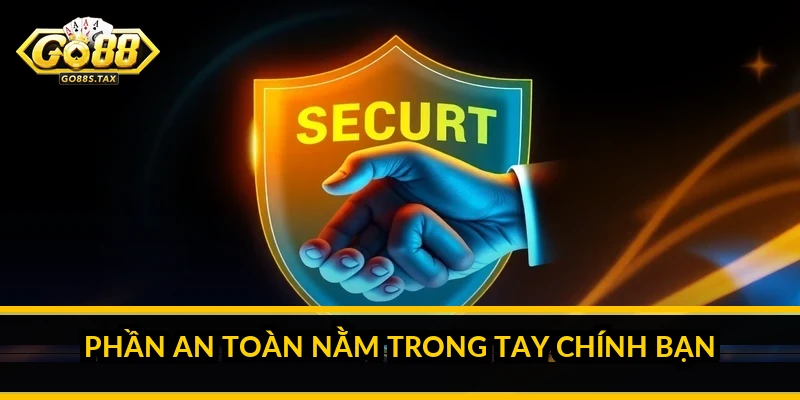 Chính Sách Bảo Mật Go88: Cách Đọc Hiểu Và Tự Bảo Vệ Dữ Liệu Của Bạn Phần An Toàn Nằm Trong Tay Chính Bạn