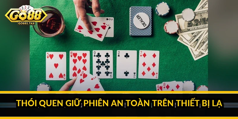 Thói quen giữ phiên an toàn trên thiết bị lạ